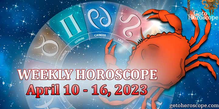 Cancer week horoscope April 10—16 2023