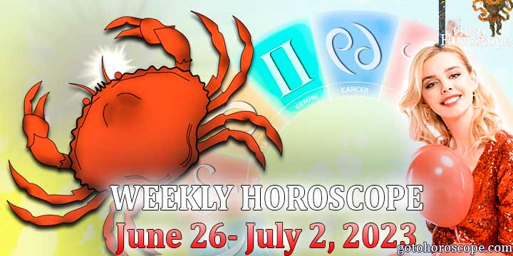 Cancer week horoscope June 26—July 2. 2023