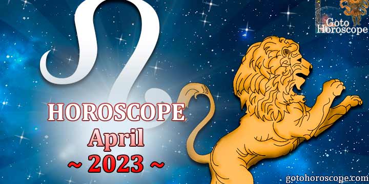 Leo monthly Horoscope for April 2023 