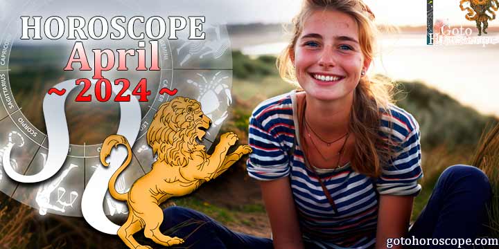 Leo monthly Horoscope for April 2024 