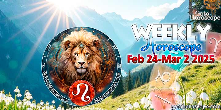 Leo week horoscope February 24—March 2, 2025