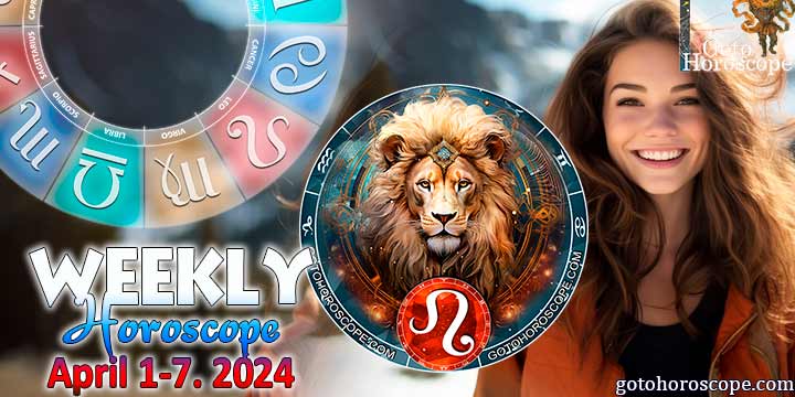 Leo week horoscope April 1—7, 2024