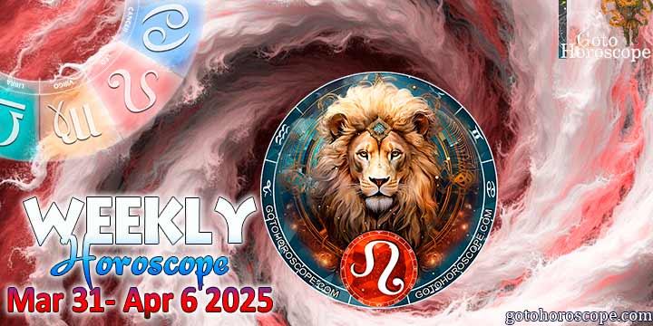 Leo week horoscope March 31—April 6, 2025