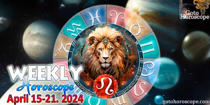 Leo week horoscope April 15—21, 2024