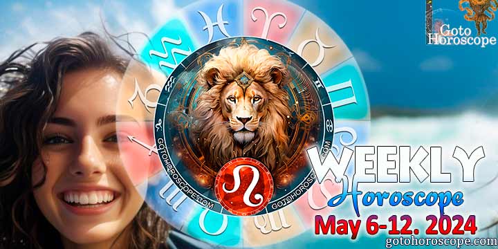 Leo week horoscope May 6—12, 2024