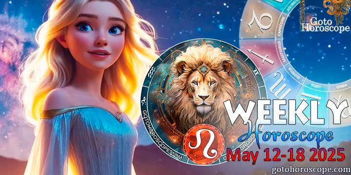 Leo week horoscope May 12—18, 2025