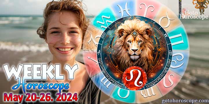 Leo week horoscope May 20—26, 2024