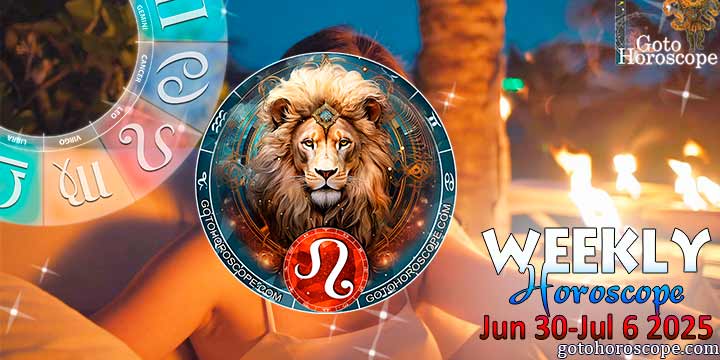 Leo week horoscope June 30—July 6, 2025