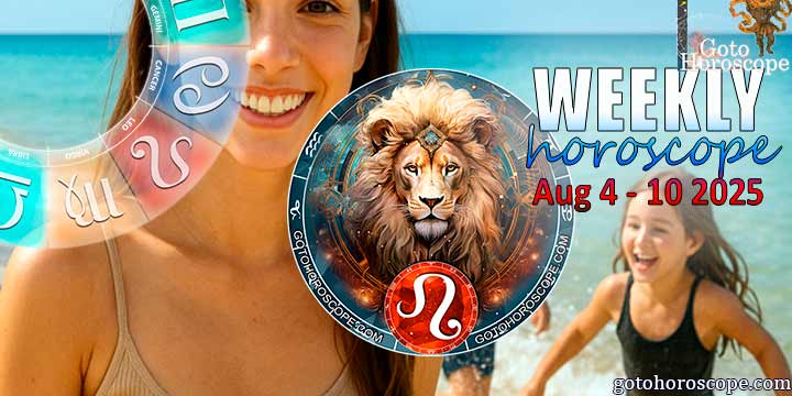 Leo week horoscope August 4—10, 2025