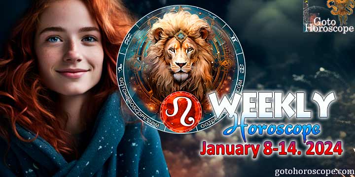 Leo week horoscope January 8—14 2024