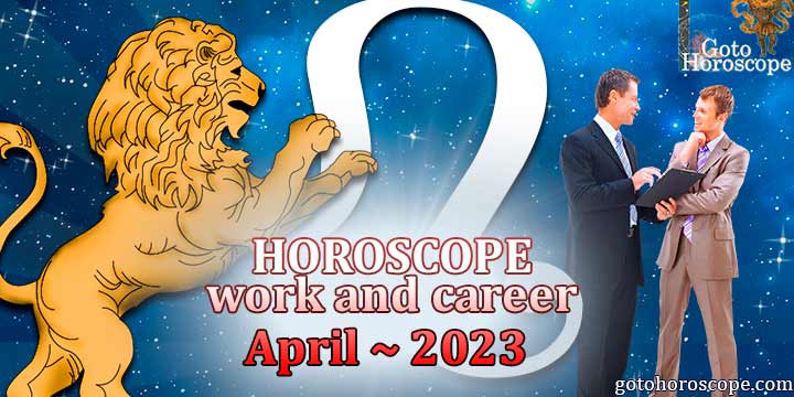 Leo work Horoscope for April 2023 