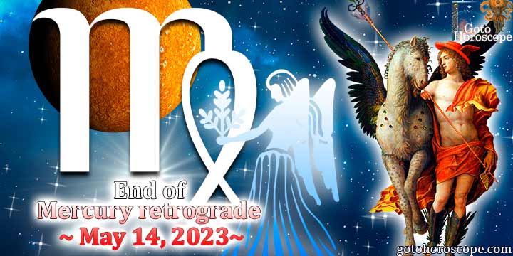 End of Mercury retrograde on May 14 for Virgo