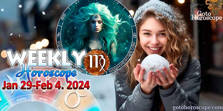 Virgo week horoscope January 29—February 4, 2024