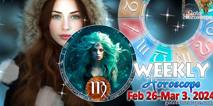 Virgo week horoscope February 26—March 3, 2024