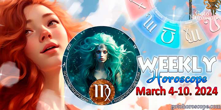 Virgo week horoscope March 4—10, 2024