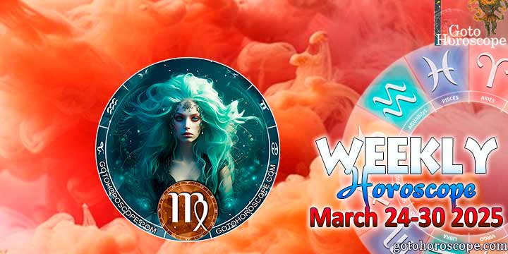 Virgo week horoscope March 24—30, 2025