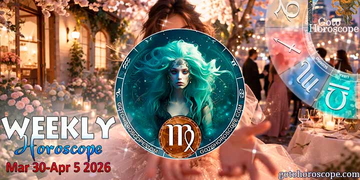 Virgo week horoscope March 30—April 5, 2026