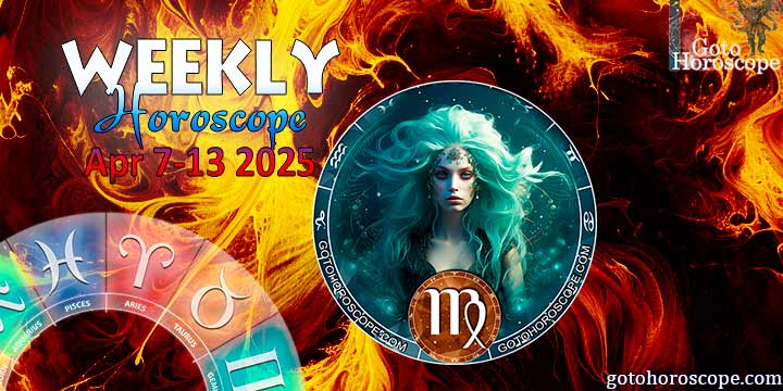 Virgo week horoscope April 7—13, 2025