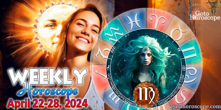 Virgo week horoscope April 22—28, 2024