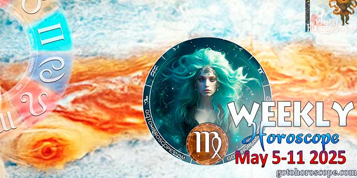Virgo week horoscope May 5—11, 2025