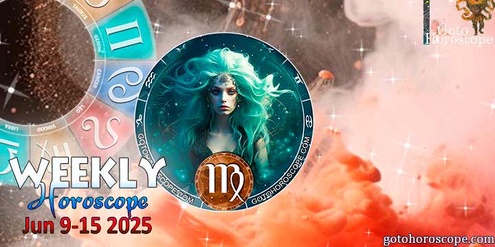 Virgo week horoscope June 9—15, 2025