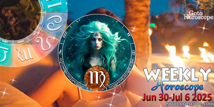 Virgo week horoscope June 30—July 6, 2025