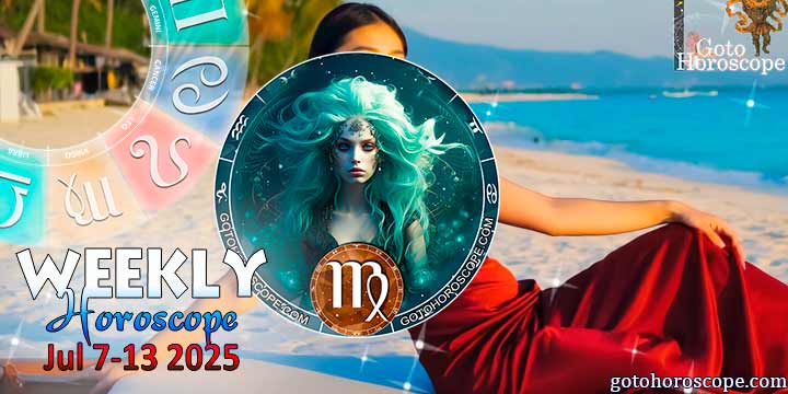 Virgo week horoscope July 7—13, 2025
