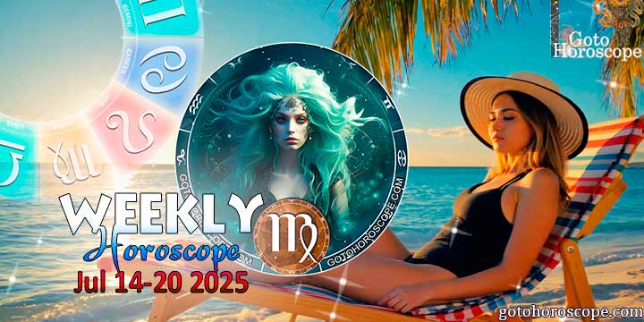 Virgo week horoscope July 14—20, 2025