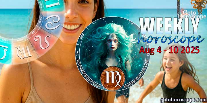 Virgo week horoscope August 4—10, 2025