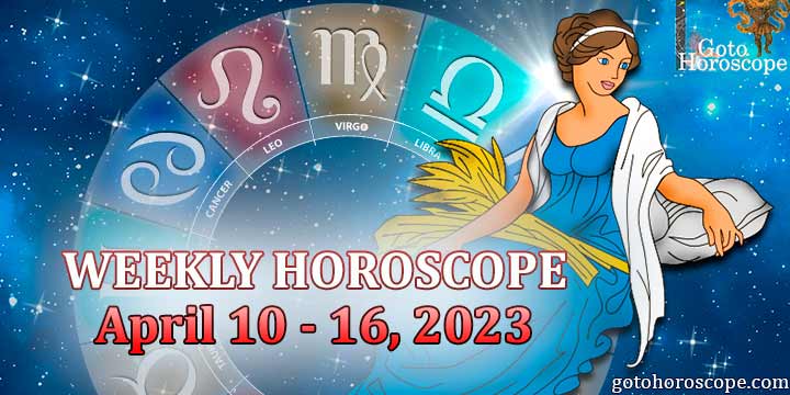 Virgo week horoscope April 10—16 2023