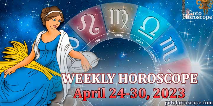 Virgo week horoscope April 24-30, 2023