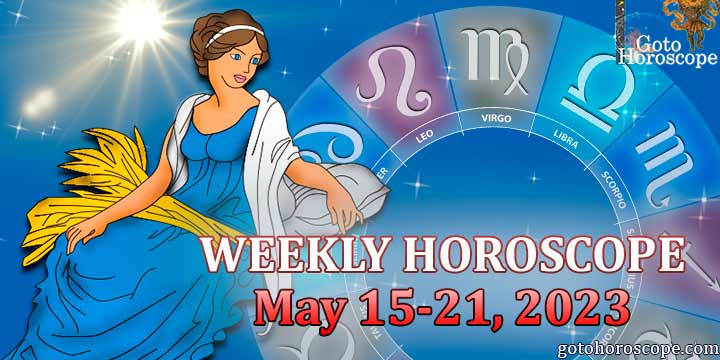 Virgo week horoscope May 15—20 2023