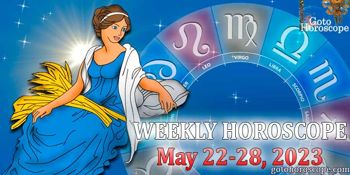 Virgo week horoscope May 22—28 2023
