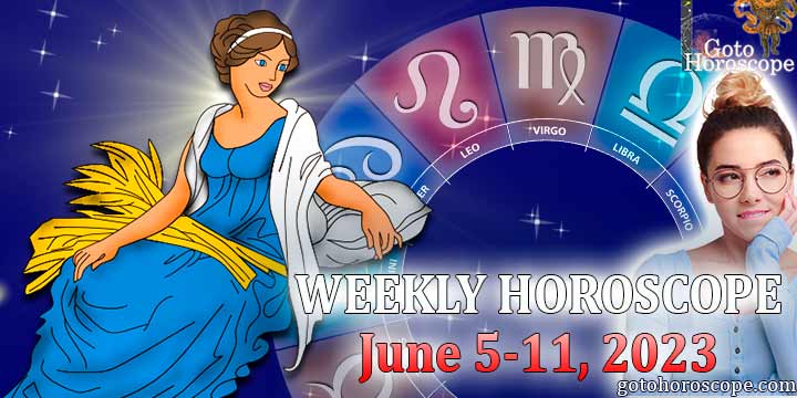 Virgo week horoscope June 5—11 2023