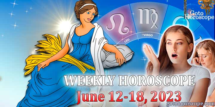 Virgo week horoscope June 12—18, 2023