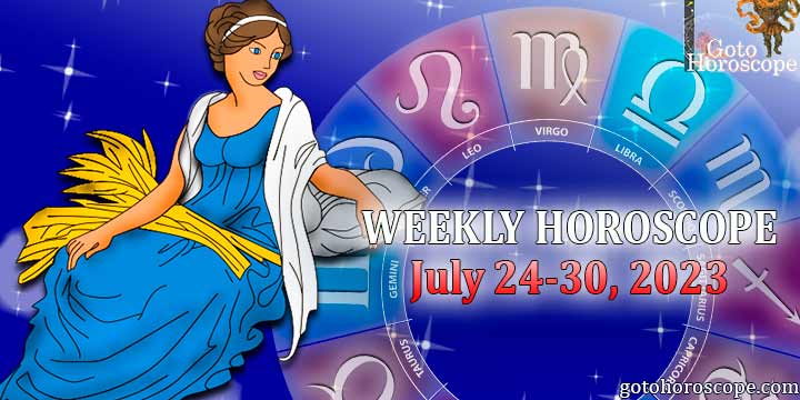 Virgo week horoscope July 24—30, 2023