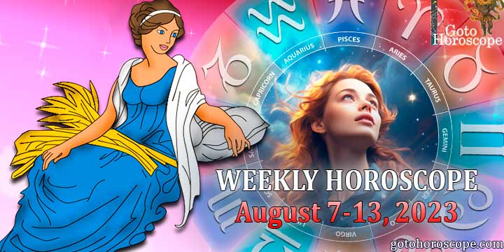 Virgo week horoscope August 7—13, 2023