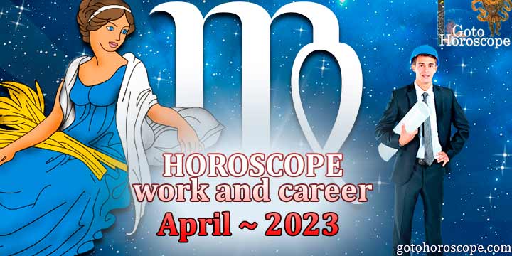 Virgo work Horoscope for April 2023 