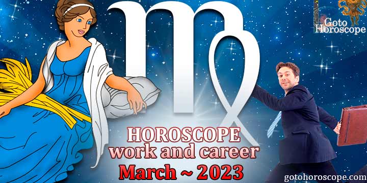 Virgo work Horoscope for March 2023 