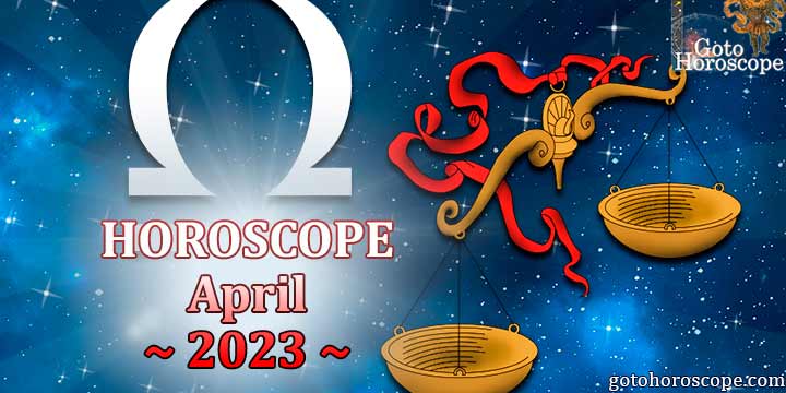 Libra monthly Horoscope for April 2023 