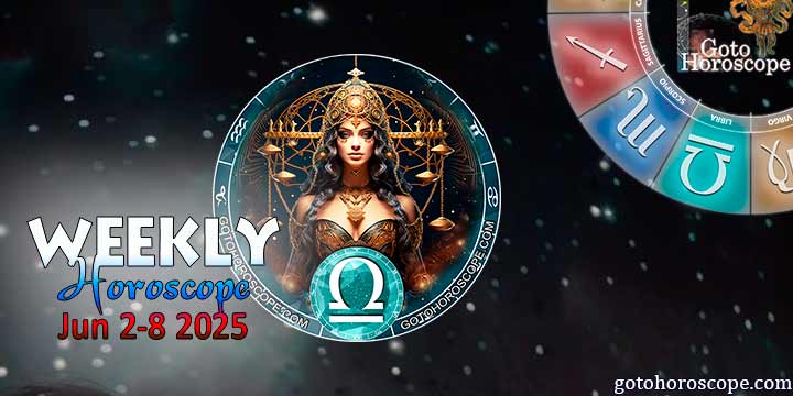 Libra week horoscope June 2—8, 2025