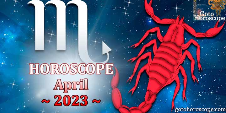 Scorpio monthly Horoscope for April 2023 