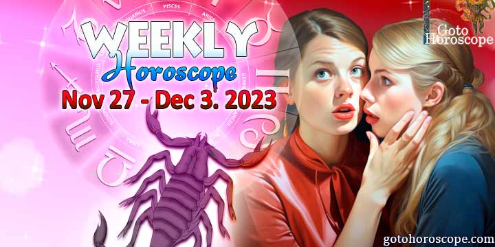 Scorpio week horoscope November 27—December 3, 2023