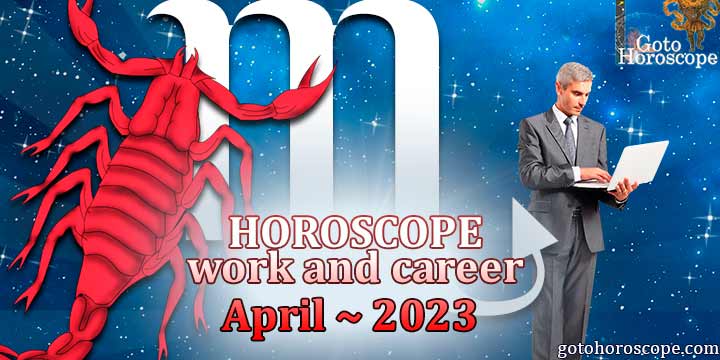Scorpio work Horoscope for April 2023 
