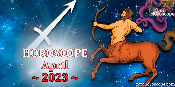 Sagittarius monthly Horoscope for April 2023 