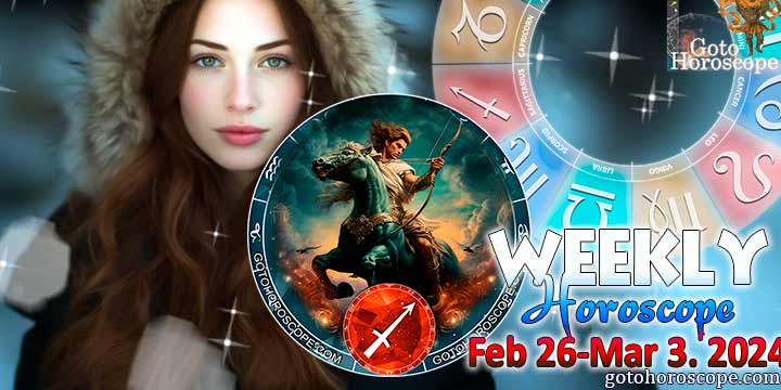 Sagittarius week horoscope February 26—March 3, 2024