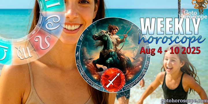 Sagittarius week horoscope August 4—10, 2025