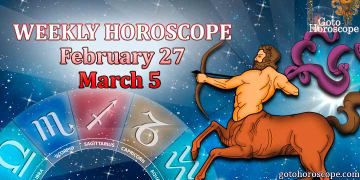 Sagittarius week horoscope February 27-March 5