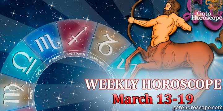 Sagittarius week horoscope March 13—19