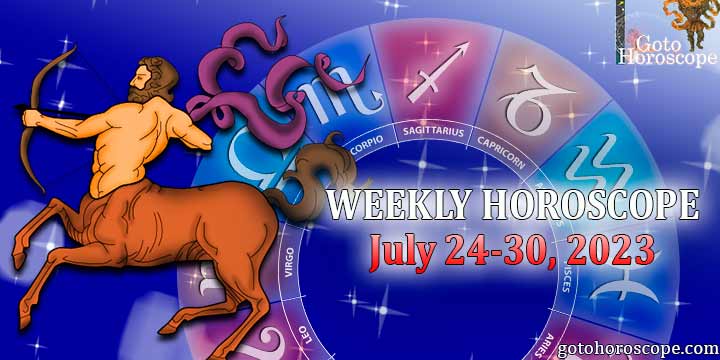Sagittarius week horoscope July 24—30, 2023